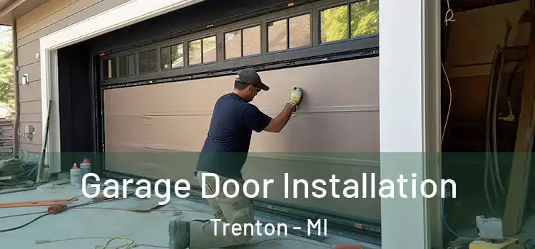  Garage Door Installation Trenton - MI