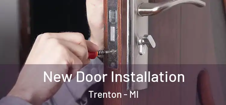  New Door Installation Trenton - MI