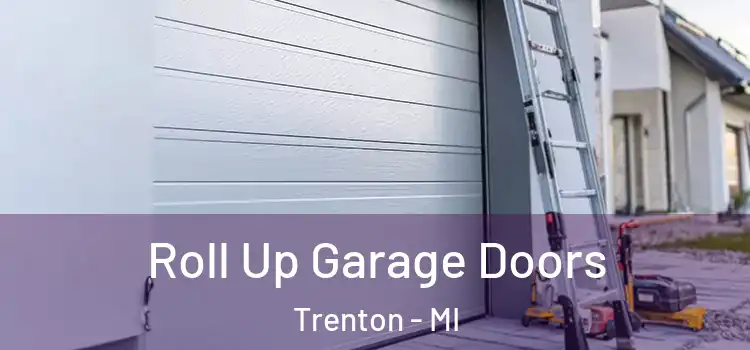  Roll Up Garage Doors Trenton - MI